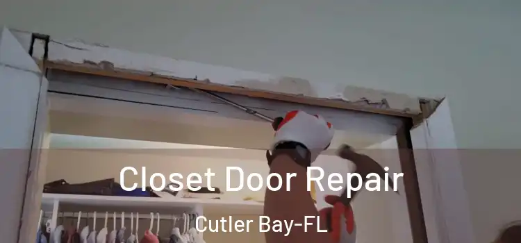  Closet Door Repair Cutler Bay-FL