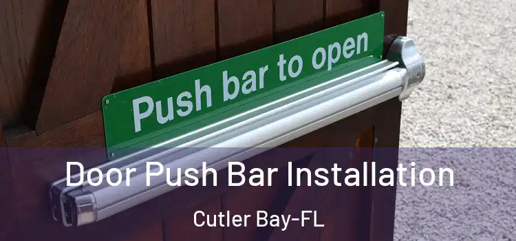  Door Push Bar Installation Cutler Bay-FL
