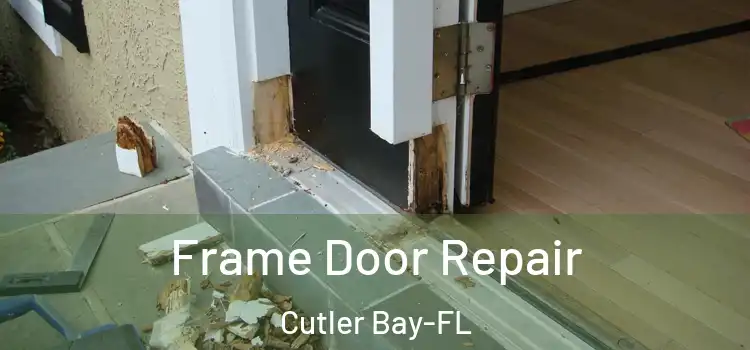  Frame Door Repair Cutler Bay-FL