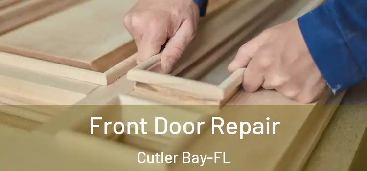  Front Door Repair Cutler Bay-FL