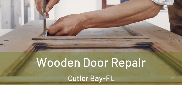  Wooden Door Repair Cutler Bay-FL